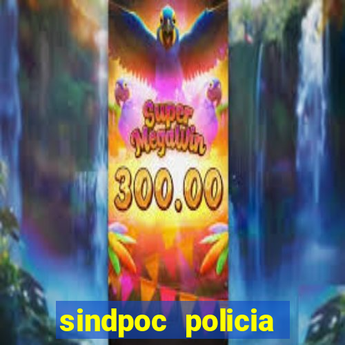 sindpoc policia civil bahia